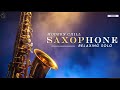 Modern Chill Sax 🎶 Soft Pop Groove &amp; Relaxing Solo | Master Of Saxophone