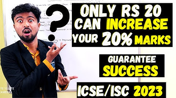 ICSE/ISC 2023: How Rs 20 can increase your 20% marks? Guarantee success | Last 20 days | 95% Target