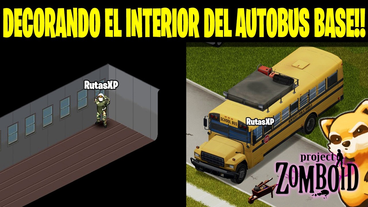 DECORANDO EL INTERIOR DEL AUTOBUS BASE | PROJECT ZOMBOID - YouTube