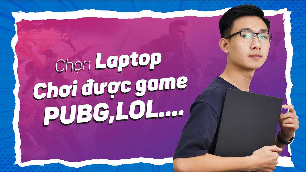 pubg กี่ gb  New 2022  Chọn LAPTOP chơi được game PUBG hay Liên Minh Huyền Thoại giá rẻ nhất