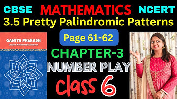 Class-6 Maths Chapter-3 Number Play - Part 3.5 (हिन्दी Explanation) | Ganita Prakash - New NCERT