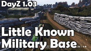 DayZ 1.03 Little Known Military Base | DayZ Standalone Guide