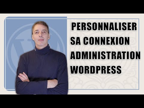 PERSONNALISER SA CONNEXION A L'ADMINISTRATION WORDPRESS