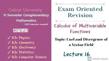 III SEM Complementary Mathematics||Curl and Divergence of a Vector Field||Lecture 16