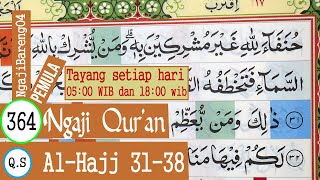 BELAJAR MENGAJI QURAN SURAH AL HAJJ AYAT 31-38 PELAN DAN TARTIL #PART 364