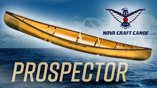 Nova Craft Canoe's Prospector Overview