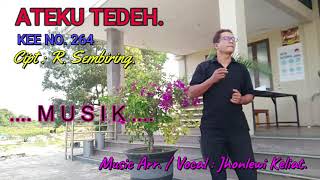 KEE 264 -Jhonlewi Keliat. ATEKU TEDEH.