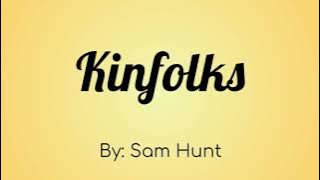 Sam Hunt - Kinfolks Lyric Video (Sam Hunt Special 3/6)