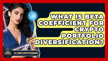 What Is Beta Coefficient For Crypto Portfolio Diversification? - All About Crypto Exchanges