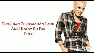 All I Know So Far lirik U0026 Terjemahan pnk