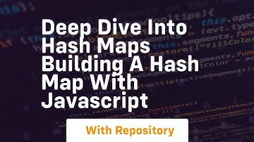 Deep dive into hash maps building a hash map with javascript