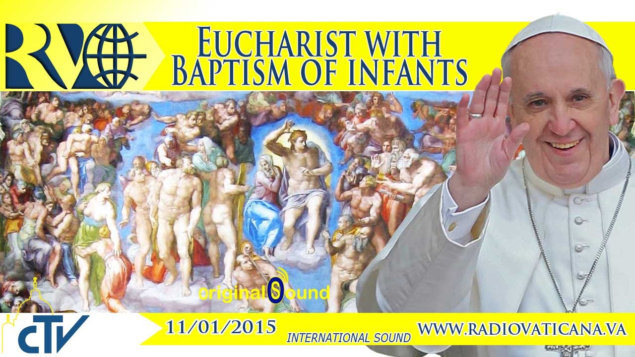 francisco el hombre Eucharist with Baptism of infants - 2015.01.11