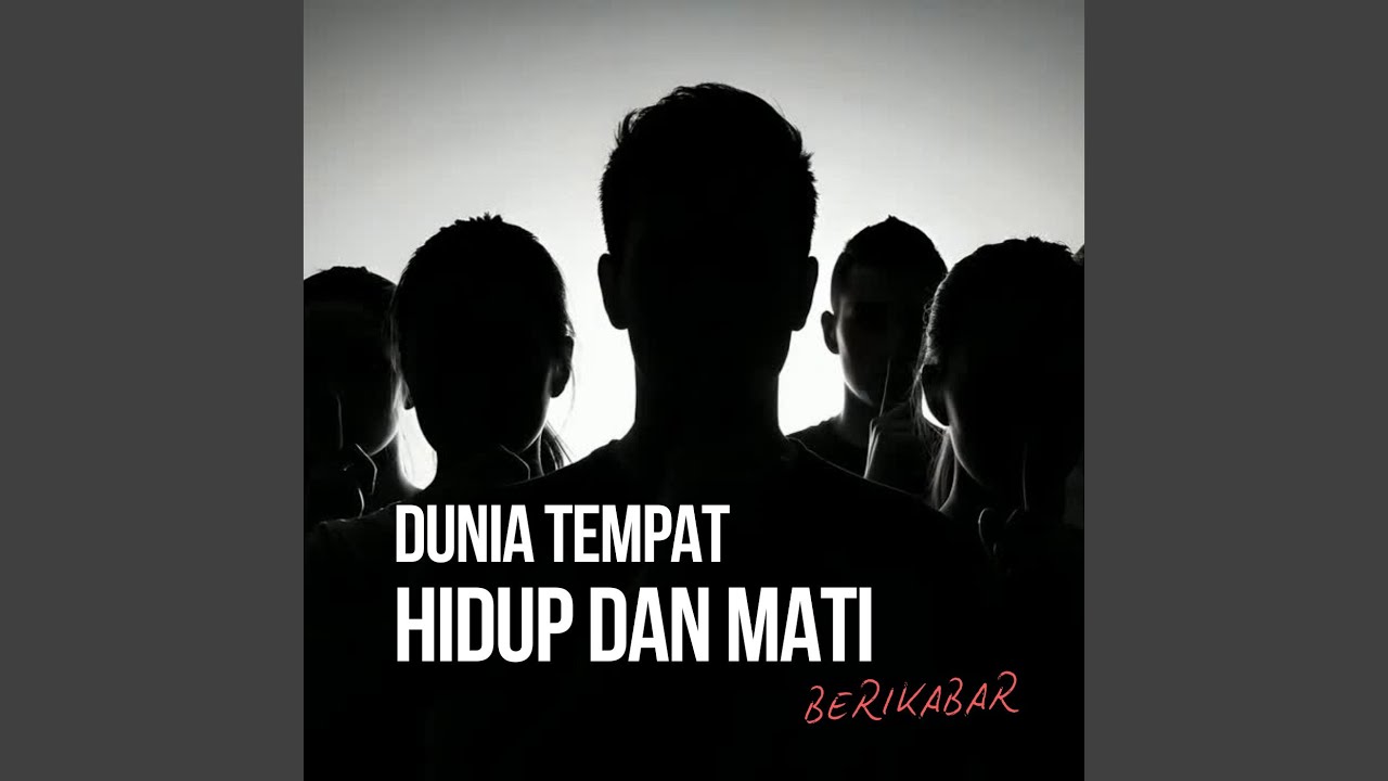 Dunia Tempat Hidup Dan Mati