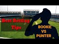 Bookie vs punter  cricket betting tips  how to become a smart betting punter betting in hindi