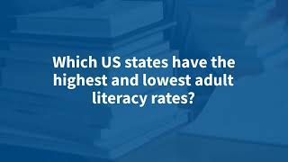 Which states have the highest and lowest adult literacy rates?