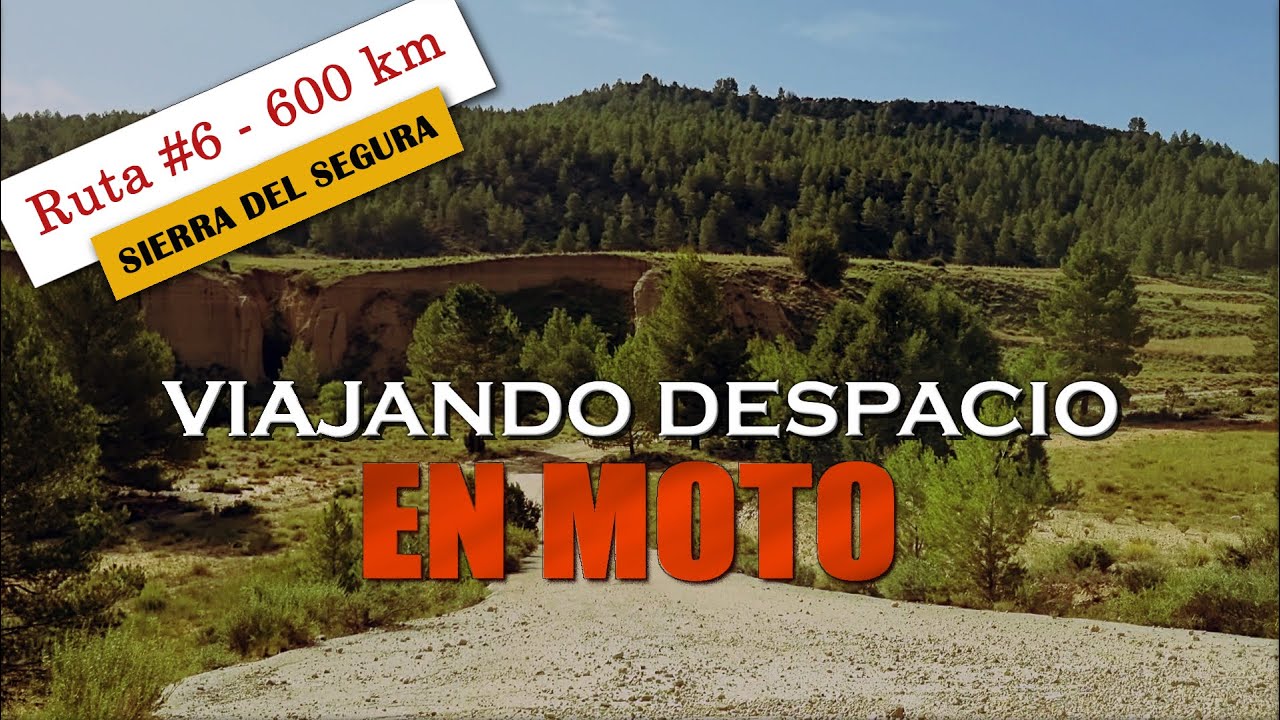 Viajando despacio en moto 125 cc. Ruta #06 - 600 km  Sierra del Segura
