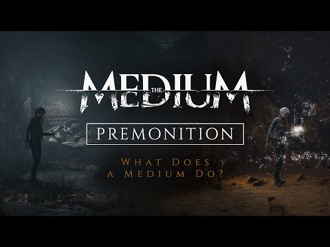 The Medium - Premonition: What Does a Medium Do?