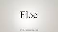 Video for How to Pronounce floe