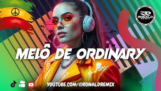 MELÔ DE ORDINARY 2025 - REGGAE INTERNACIONAL - REGGAE REMIX ( RONALD REMIX ) Oficial Remix