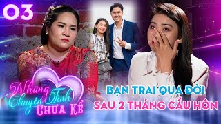 Bạn gái cố diễn viên Hải Đăng vẫn bị TẤN CÔNG sau 1 năm bạn trai mất | Những Chuyện Tình Chưa Kể 03