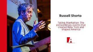 Russell Shorto: Taking Manhattan