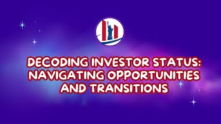 Decoding Investor Status Navigating Opportunities and Transitions