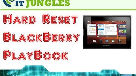 How to Hard Reset BlackBerry PlayBook