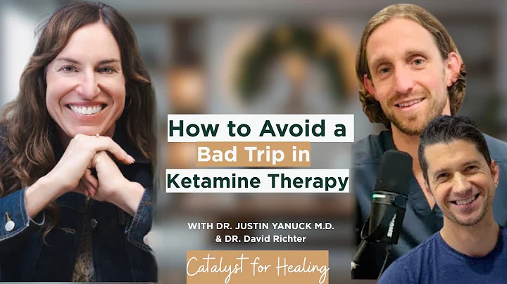 How to Avoid a Bad Trip in Ketamine Therapy | Catalyst for Healing