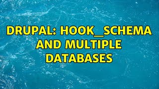 Drupal: Hook_schema and multiple databases
