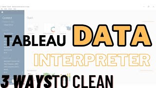 Tableau | Data interpreter | 3 ways to clean your Data