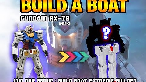 BUILD BOAT : GUNDAM RX 78   2 TIMELAPSE PART 1