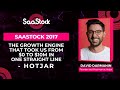 The Growth Engine That Took Us From $0 to $10M in One Straight Line - Hotjar | SaaStock 2017