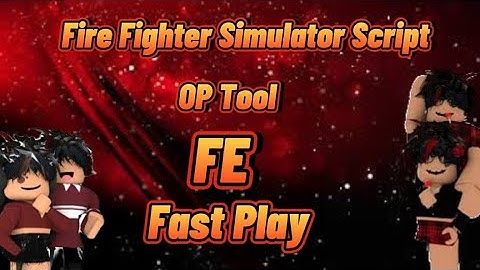 [OP] Fire Fighter Simulator OP Tool Script | Roblox Arceus X
