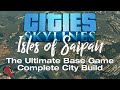 Isles of Saipan | The Ultimate Base Game Complete City Build | Cities Skylines