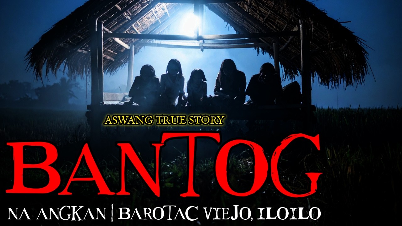 BANTOG NA ANGKAN, BAROTAC VIEJO ILOILO - ASWANG TRUE STORY