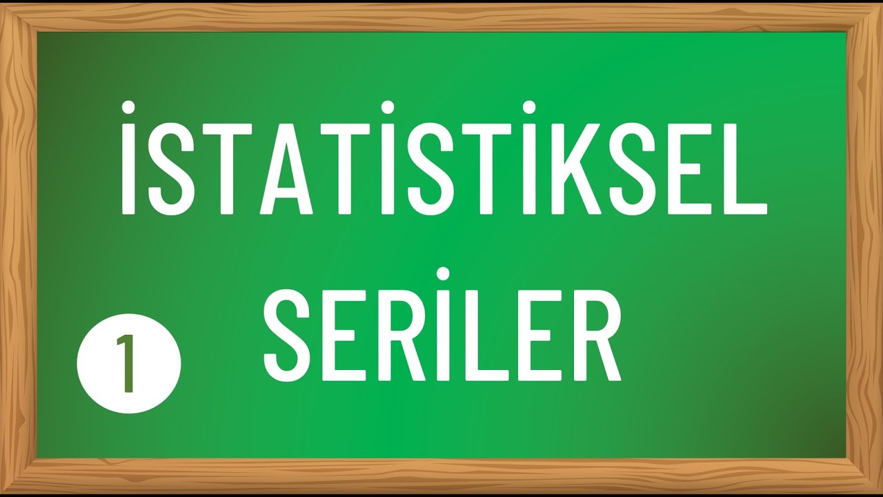 İstatistiksel Seriler | Basit, Frekans, Gruplandırılmış, Zaman, Mekan, Birikimli ve Bileşik