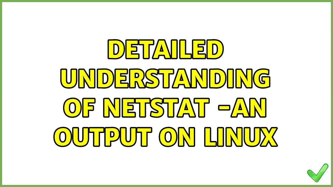 detailed understanding of netstat -an output on linux (2 Solutions ...