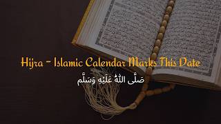 Hijra - Islamic Calendar Marks This Date...