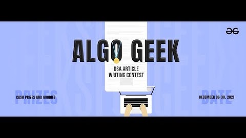Algo Geek | DSA Article Writing Contest By GeeksforGeeks | GeeksforGeeks