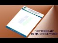 MS Word Tutorial, How To Make Letterhead in Microsoft Word ||