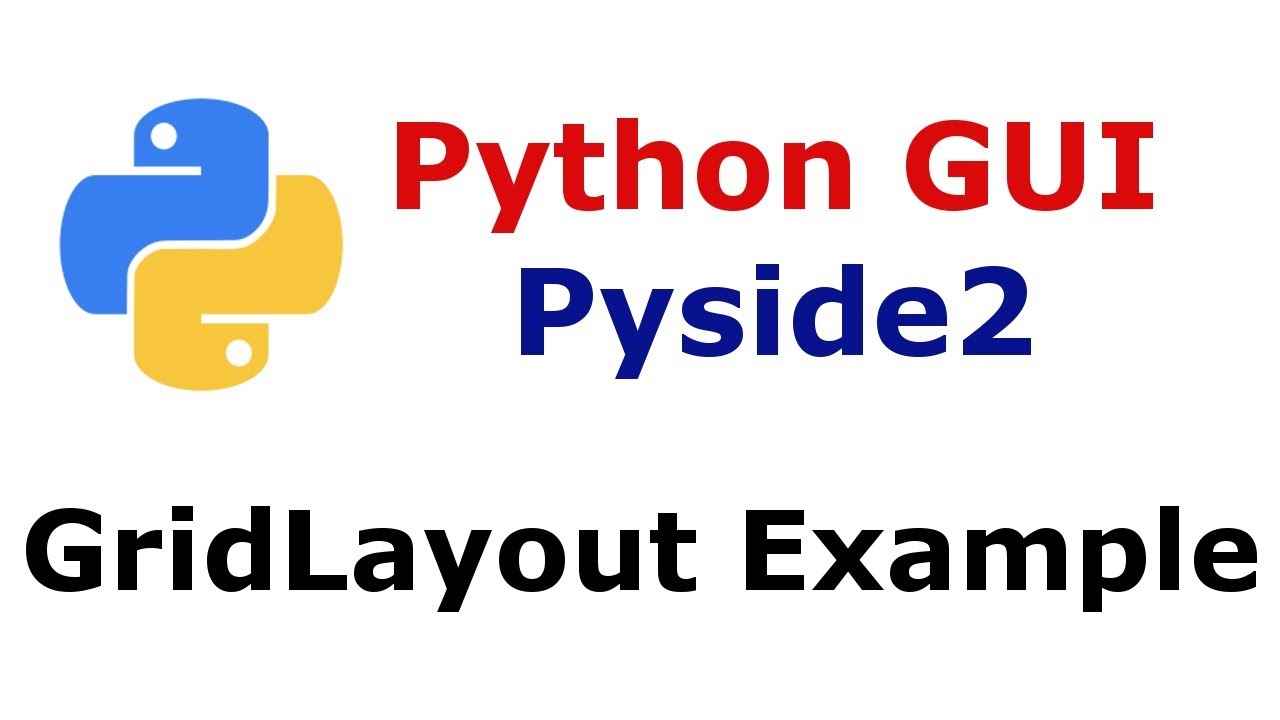 Python GUI Working With GridLayout Of Pyside2 Qt For Python - YouTube
