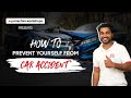 Stay Safe on the Road: Car Accident Prevention Tips | सड़क पर सुरक्षा के उपाय 🚗✋