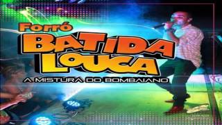 Forro Batida Louca Volume 10 _morar no brega -CD Junho 2015!