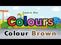 Learning Colours for Kids | Fun &amp; Easy Colour 'Brown' Lesson | Colours for Toddlers &amp; Preschoolers