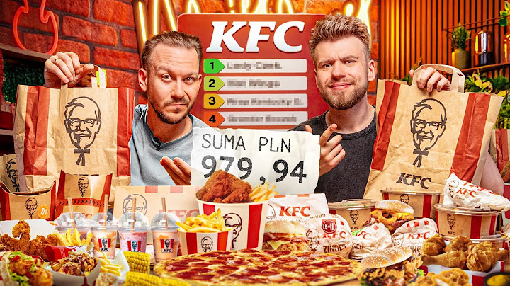 Spróbowaliśmy CAŁE MENU z KFC