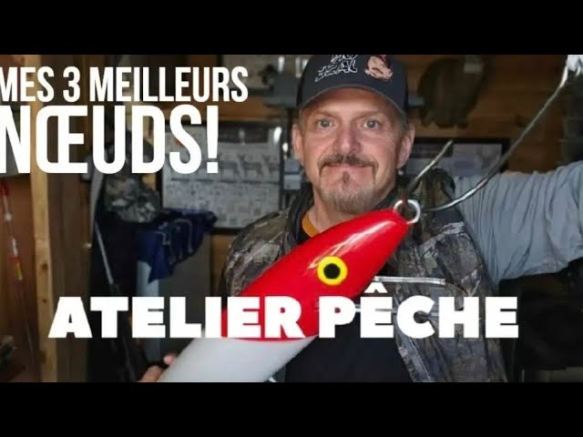 Atelier pêche, mes 3 meilleurs noeuds
