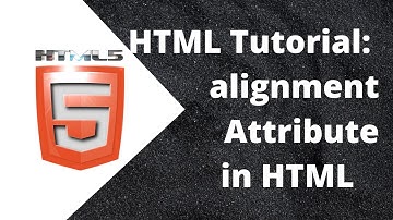 HTML Tutorial : Align Attribute in HTML | Web Development Tutorials #5