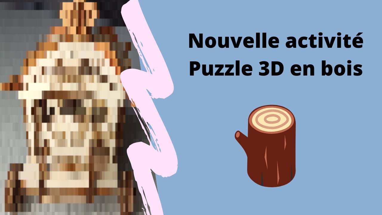 Nouvelle activité : puzzle 3D en bois #robotime 