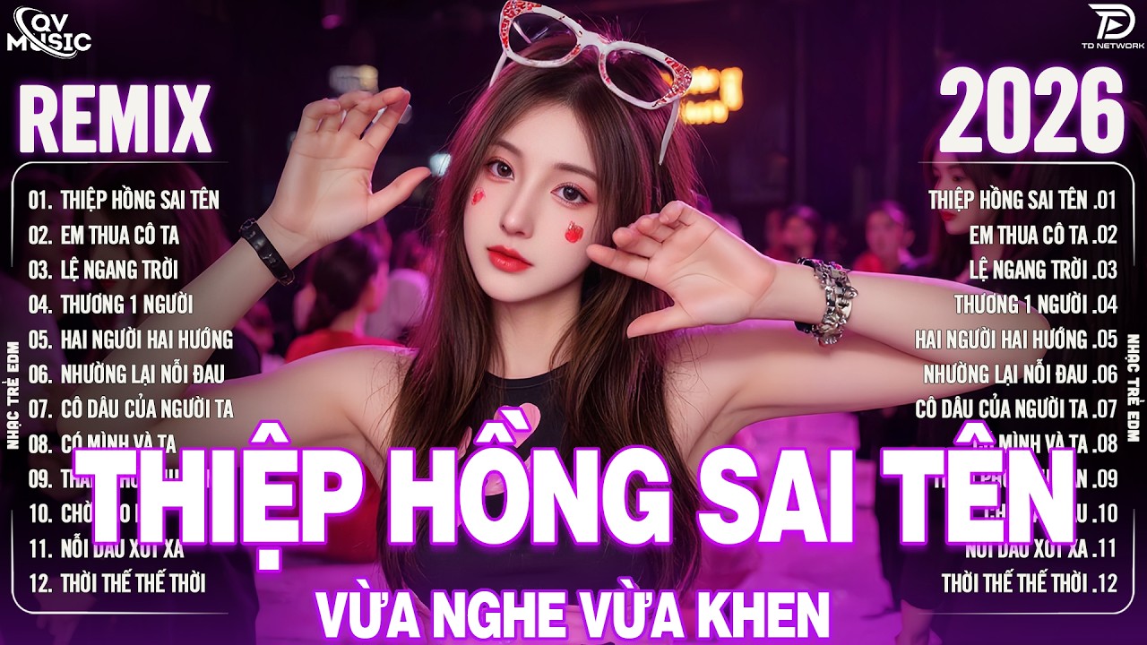 Thiệp Hồng Sai Tên Remix ♫ BXH Nhạc Trẻ Remix Hay Chưa Từng Có - Top 15 Bản EDM Hot Trend TRIỆU VIEW