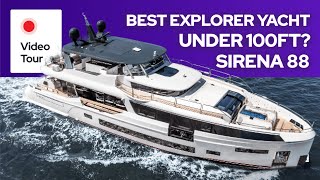 Best Explorer Yacht Under 100ft?  Sirena 88  Yacht Tour